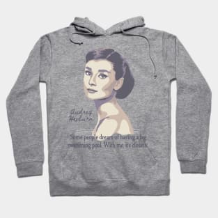 Audrey Hepburn Portrait and Quote Hoodie